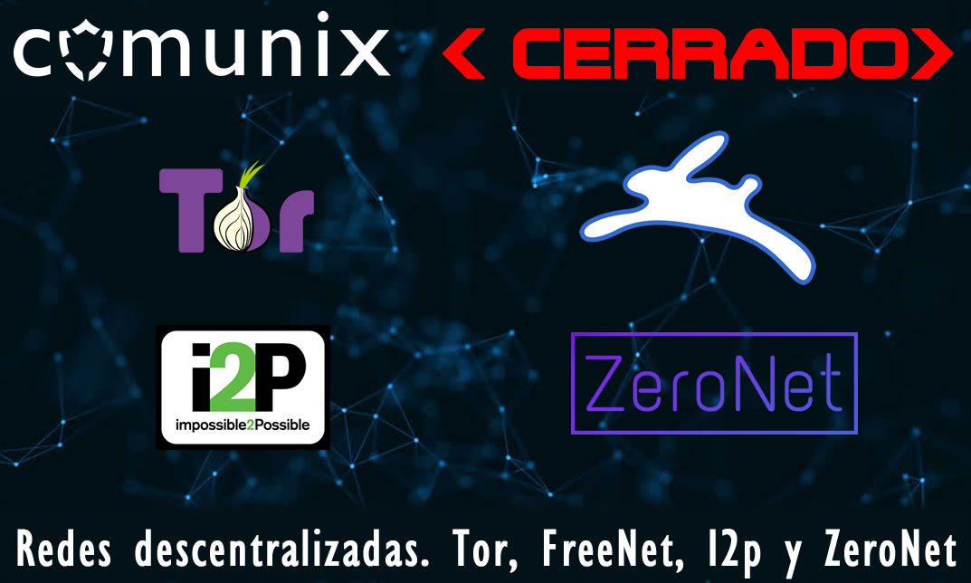 Redes Descentralizadas. Tor Browser, Freenet, i2p y ZeroNet